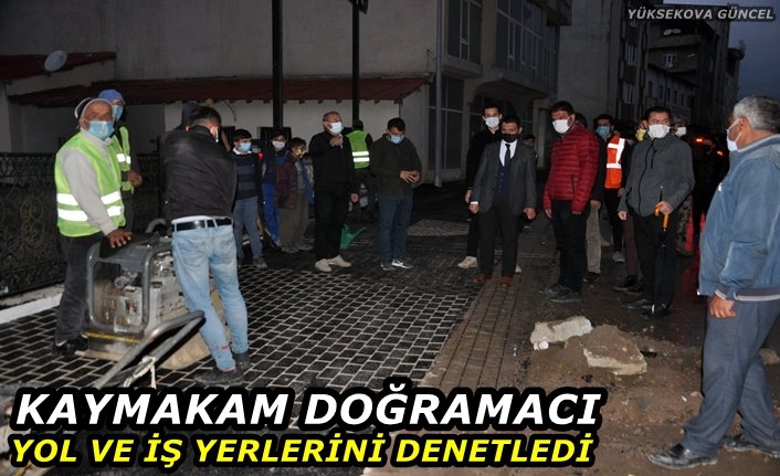 Kaymakam Doğramacı Yol Ve İş yerlerini Denetledi