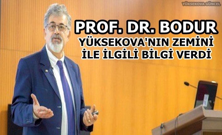 Prof. Dr. Bodur: Yüksekova'nın zemini İle İlgili Bilgi Verdi