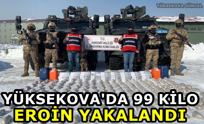 Yüksekova'da 99 kilo eroin yakalandı