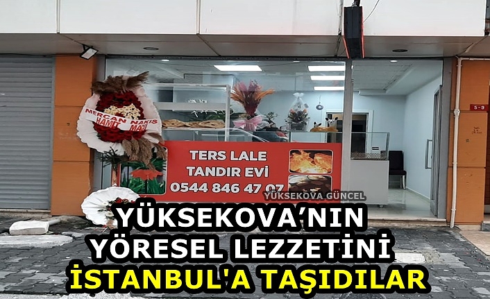 Yüksekova’nın Yöresel Lezzetini İstanbul'a Taşıdılar