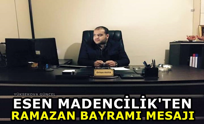 Esen Madencilik'ten Ramazan Bayramı Mesajı
