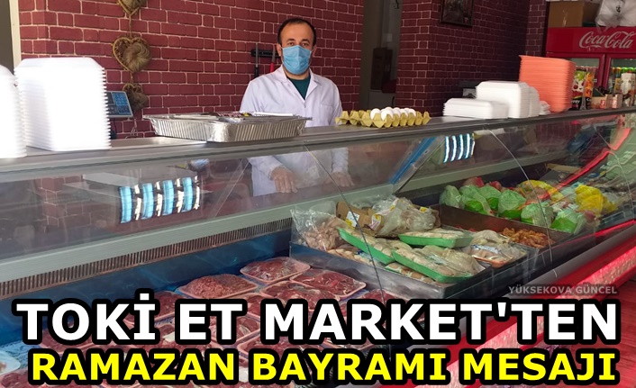 TOKİ Et Market'ten Ramazan Bayramı Mesajı