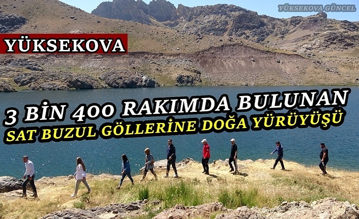 Yüksekova Tarım Çalışanlarından Buzul Göllerine Doğa Yürüyüşü