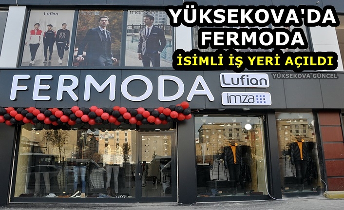 Yüksekova'da 'Fermoda' İsimli İş Yeri Açıldı
