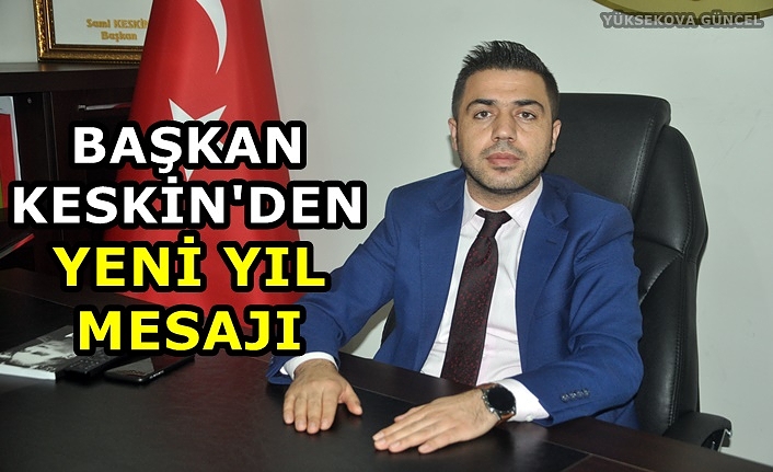 Başkan Keskin'den Yeni Yıl Mesajı