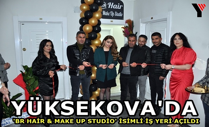 Yüksekova'da 'Br Hair & Make Up Studio' İsimli İş Yeri Açıldı