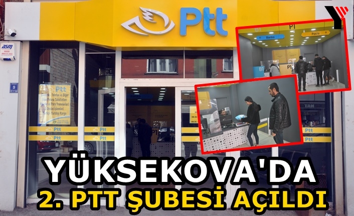 Yüksekova'da 2. PTT Şubesi Açıldı