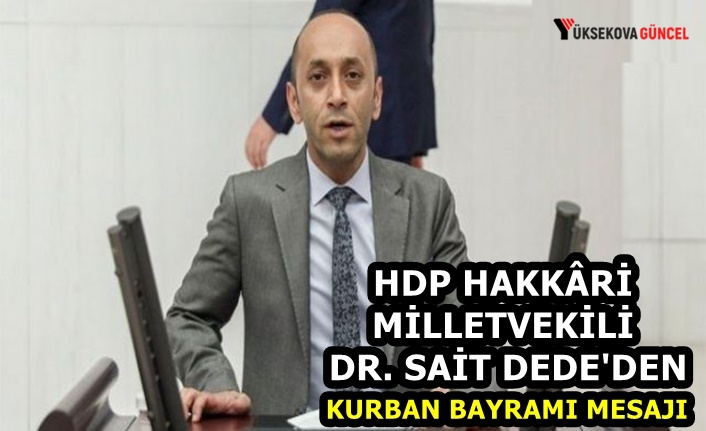 HDP Hakkâri Milletvekili DR. Sait Dede'den Kurban Bayramı Mesajı