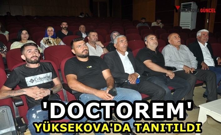 'Doctorem' Yüksekova'da tanıtıldı