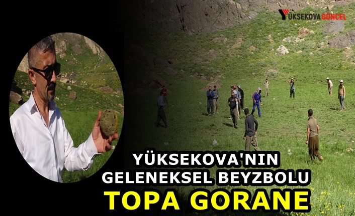 Yüksekova'nın Geleneksel Beyzbolu: Topa Gorane