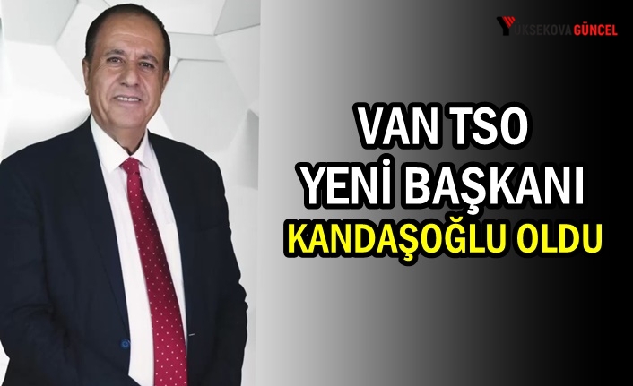 Van TSO Yeni Başkanı Kandaşoğlu Oldu
