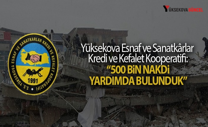 Yüksekova ESKOP'dan Örnek Davranış: Depremzedelere 500 Bin Nakdi Yardımında Bulunda