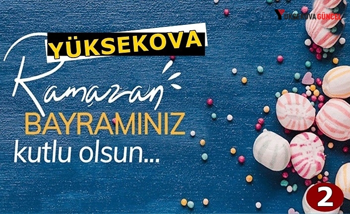 Yüksekova Ramazan Bayramı Mesajları (2) - 2023
