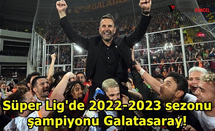 Süper Lig'de 2022-2023 sezonu şampiyonu Galatasaray!