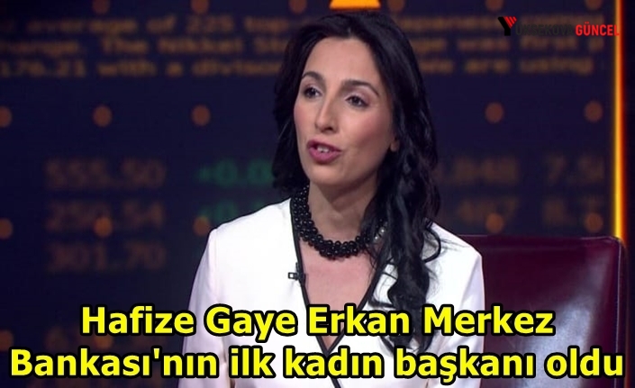 Hafize Gaye Erkan Merkez Bankası'nın ilk kadın başkanı oldu, Şahap Kavcıoğlu BDDK Başkanlığı'na kaydırıldı