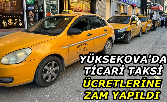 Yüksekova'da Ticari Taksi Ücretlerine Zam Yapıldı