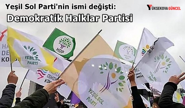 Yeşil Sol Parti'nin ismi değişti: Demokratik Halklar Partisi