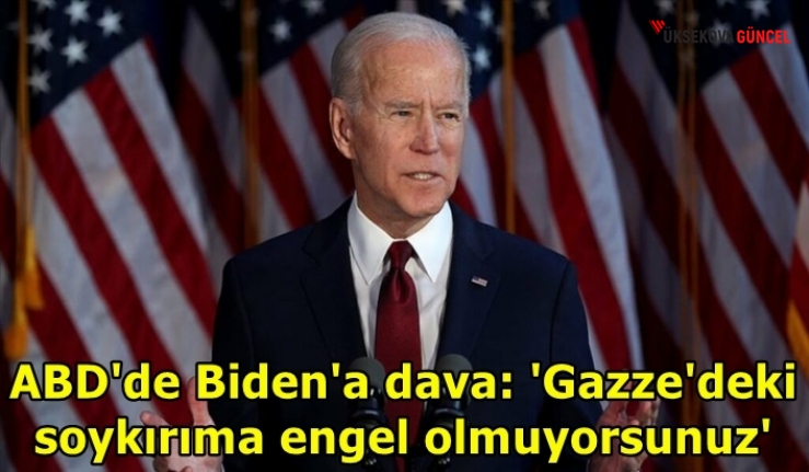ABD'de Biden'a dava: 'Gazze'deki soykırıma engel olmuyorsunuz'