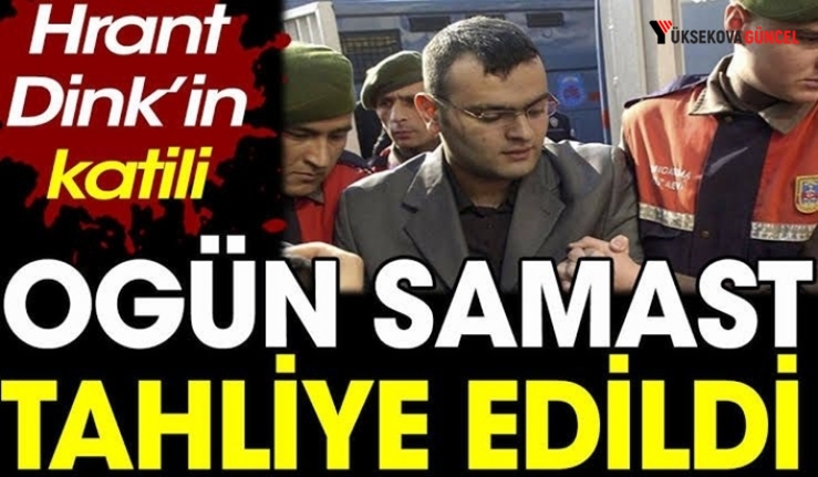 Hrant Dink’in katili Ogün Samast tahliye edildi