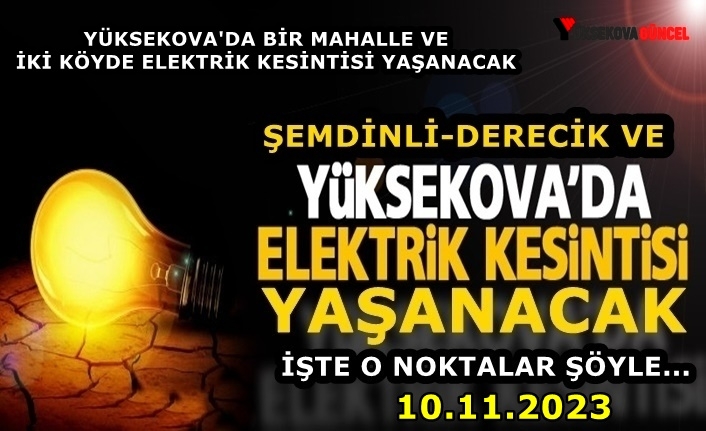 Yüksekova-Şemdinli-Derecik'te Elektrik Kesintisi Yaşanacak: İşte O Yerler Şöyle...