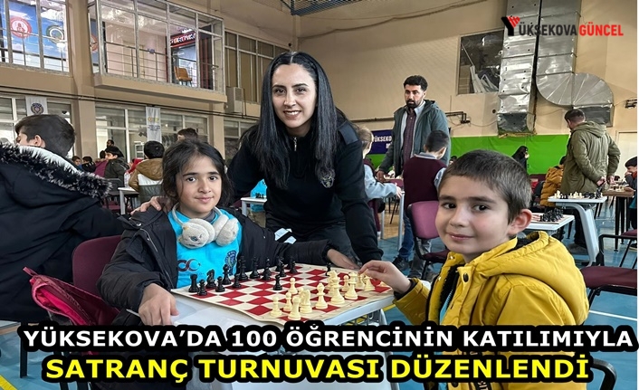 Yüksekova’da 100 öğrencinin katılımıyla satranç turnuvası düzenlendi