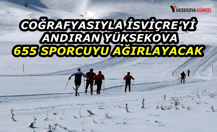 Coğrafyasıyla İsviçre’yi Andıran Yüksekova, 655 Sporcuyu Ağırlayacak