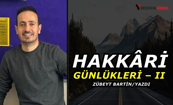 Hakkâri Günlükleri – II