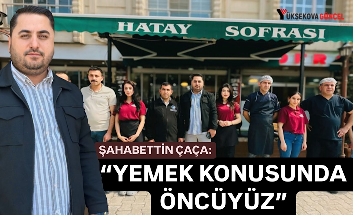 Hatay Sofrası, Yüksekova’da Lezzet ve Misafirperverliğiyle Öne Çıkıyor