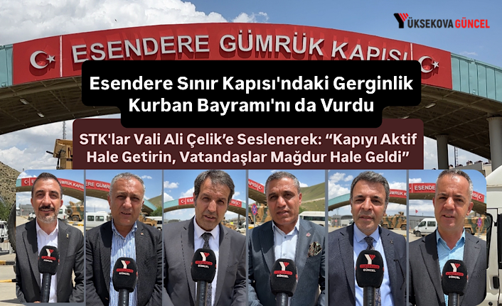 Esendere Sınır Kapısı'ndaki Gerginlik Kurban Bayramı'nı da Vurdu, STK'lar Vali Ali Çelik’e Seslenerek: “Kapıyı Aktif Hale Getirin, Vatandaşlar Mağdur Hale Geldi”