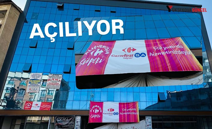 CarrefourSA Yüksekova Şubesi Çok Yakında Hizmete Giriyor