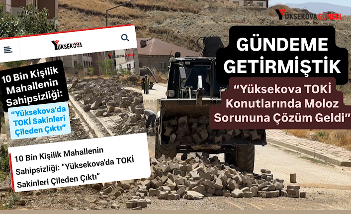 Gündeme Getirmiştik: “Yüksekova TOKİ Konutlarında Moloz Sorununa Çözüm Geldi”
