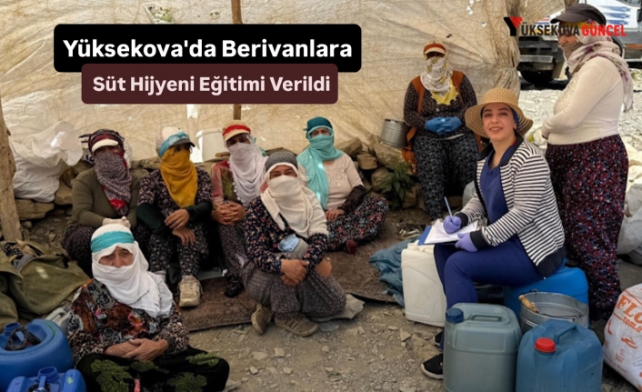 Yüksekova'da Berivanlara Süt Hijyeni Eğitimi Verildi
