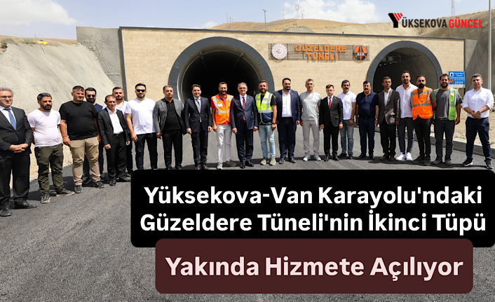 Yüksekova-Van Karayolu'ndaki Güzeldere Tüneli'nin İkinci Tüpü Yakında Hizmete Açılıyor