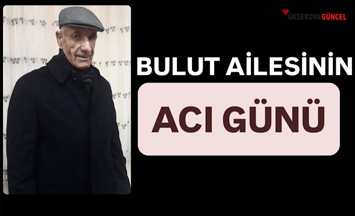 Yüksekova’da Vefat: Hacı Eyüp Bulut Hayatını Kaybetti