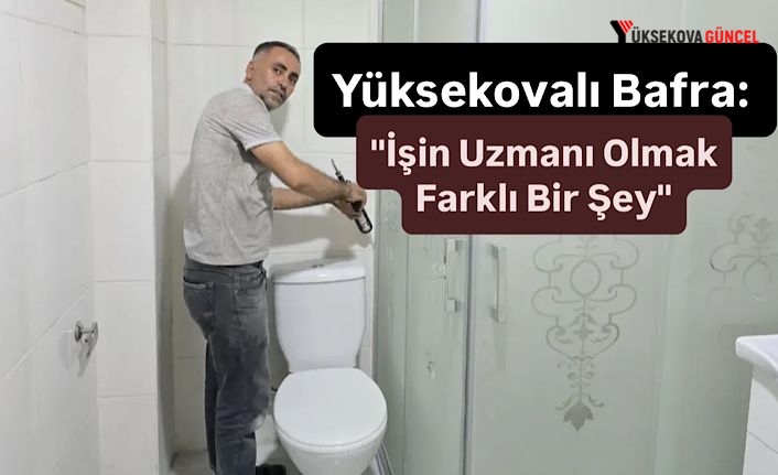 Yüksekovalı Bafra: "İşin Uzmanı Olmak Farklı Bir Şey"