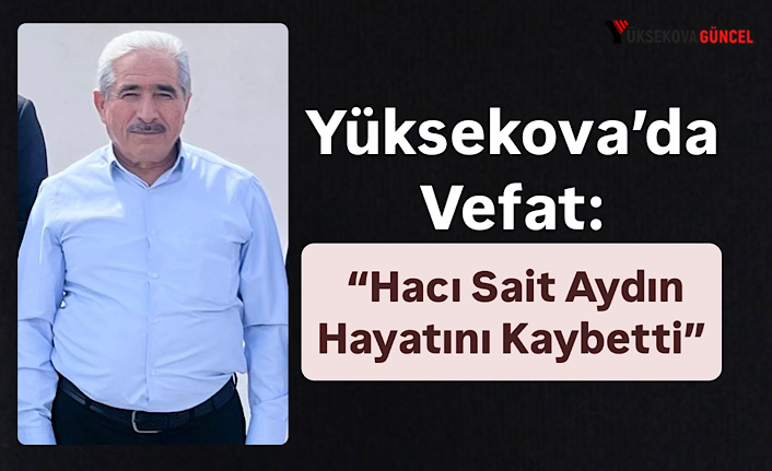 Hacı Sait Aydın Hayatını Kaybetti