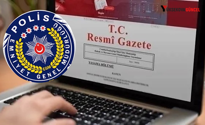 Resmi Gazete'de yer aldı, 37 ilin emniyet müdürü değişti: “Hakkari’de Yer Alıyor”