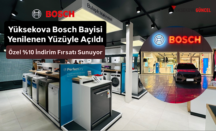 Yüksekova Bosch Bayisi Yenilenen Yüzüyle Açıldı, Özel %10 İndirim Fırsatı Sunuyor