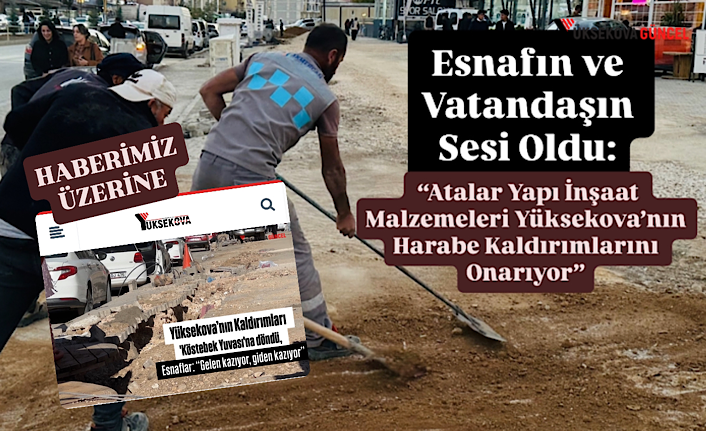 Esnafın ve Vatandaşın Sesi Oldu: Atalar Yapı İnşaat Malzemeleri Yüksekova’nın Harabe Kaldırımlarını Onarıyor