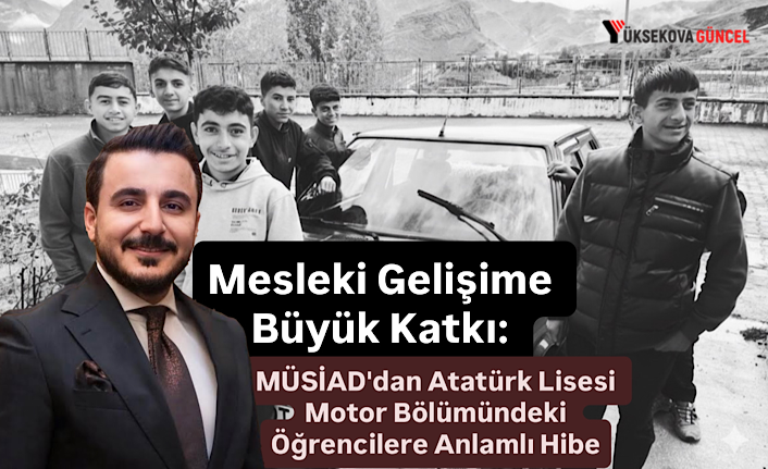 Mesleki Gelişime Büyük Katkı: MÜSİAD'dan Atatürk Lisesi Motor Bölümündeki Öğrencilere Anlamlı Hibe