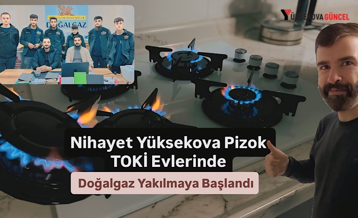 Nihayet Yüksekova Pizok TOKİ Evlerinde Doğalgaz Yakılmaya Başlandı