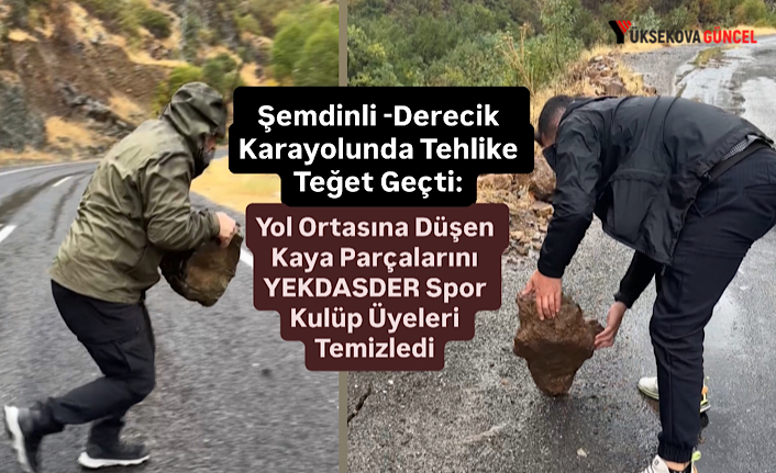 Şemdinli-Derecik Karayolunda Tehlike Teğet Geçti: “Yol Ortasına Düşen Kaya Parçalarını YEKDASDER Spor Kulüp Üyeleri Temizledi