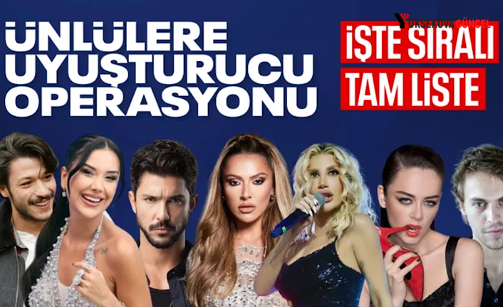 Ünlülere Uyuşturucu Operasyonu: Tam Liste Haberde