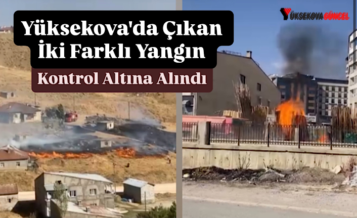 Yüksekova'da Çıkan İki Farklı Yangın Kontrol Altına Alındı