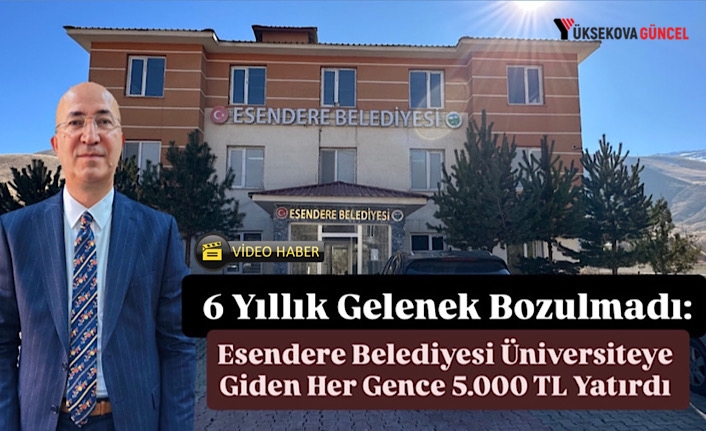 6 Yıllık Gelenek Bozulmadı: Esendere Belediyesi Üniversiteye Giden Her Gence 5.000 TL Yatırdı