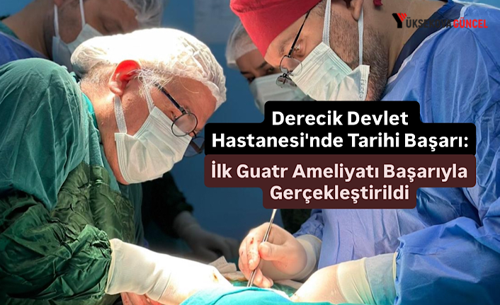 Derecik Devlet Hastanesi'nde Tarihi Başarı: İlk Guatr Ameliyatı Başarıyla Gerçekleştirildi!