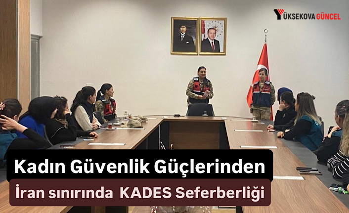 Kadın Güvenlik Güçlerinden İran sınırında  KADES Seferberliği