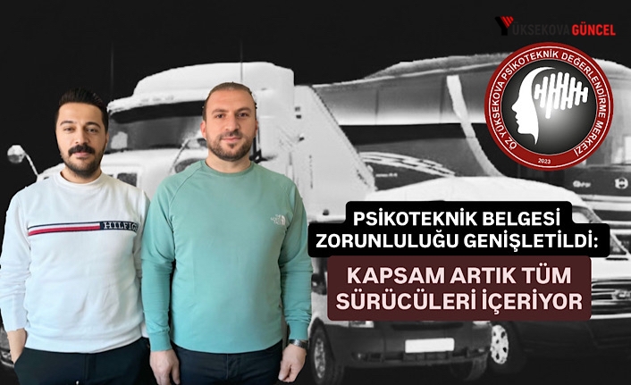 Psikoteknik belgesi zorunluluğu genişletildi: Kapsam artık tüm sürücüleri içeriyor