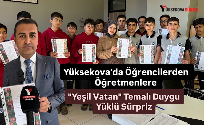 Yüksekova'da Öğrencilerden Öğretmenlere "Yeşil Vatan" Temalı Duygu Yüklü Sürpriz