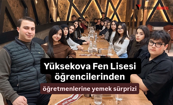 Yüksekova Fen Lisesi öğrencilerinden öğretmenlerine yemek sürprizi